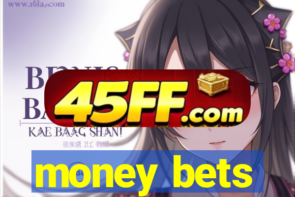 money bets